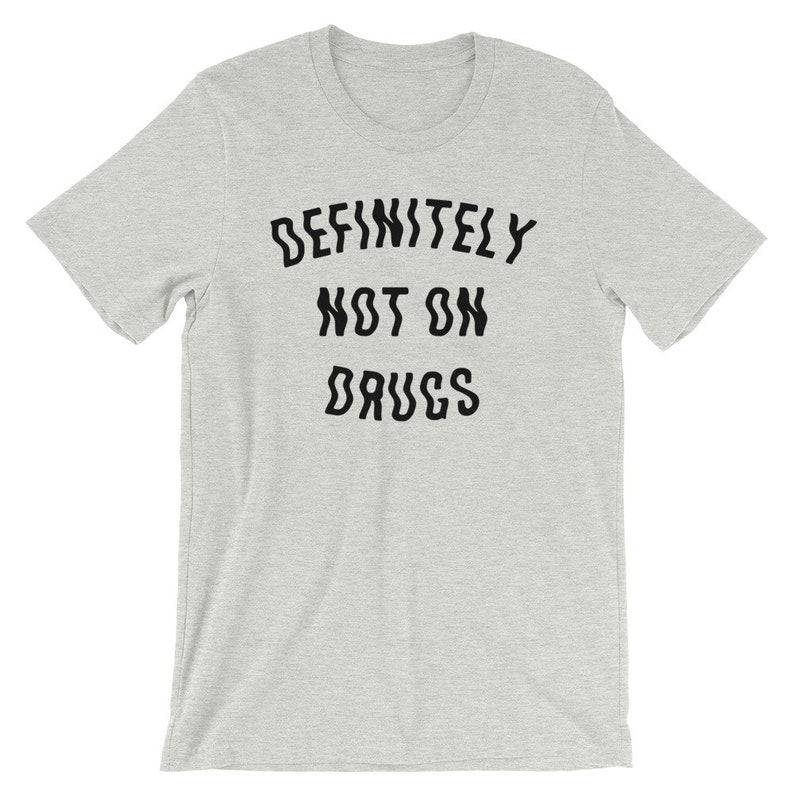 Definitely Not on Drugs Tshirt Drugs Shirt Drug Shirt Etsy