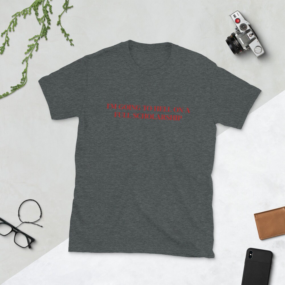 Im Going to Hell on A Full Scholarship Shirt Aesthetic - Etsy