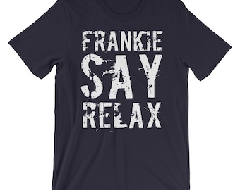 Frankie Says Relax T-Shirt Frankie Goes To Hollywood Unisex Tee Relax Don't Do It Shirt  #Shirtoftheday