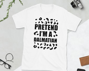 Pretend Im A Dalmatian Shirt , Dalmatian Shirt Costume , Dalmation Shirt Halloween , Dalmation Tshirt Women & Men , Puppy T Shirts , Dots