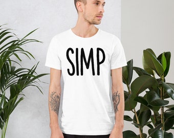 Simp Shirt , Dont Simp Tshirt , Simp Meme Shirts , Tumblr , Streetwear , Funny Shirts For Men & Women , Simp University , Tik Tok Shirts
