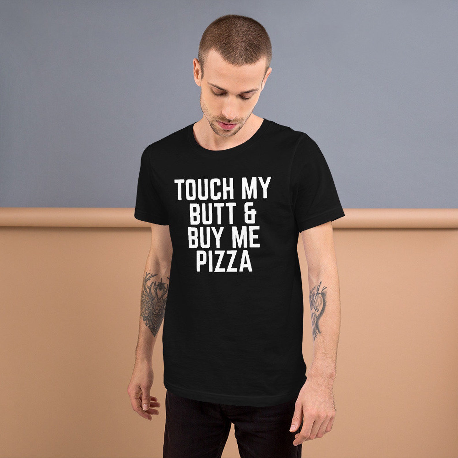 Touch My Butt and Buy Me Pizza Shirt Pizza Lover Shirt Etsy