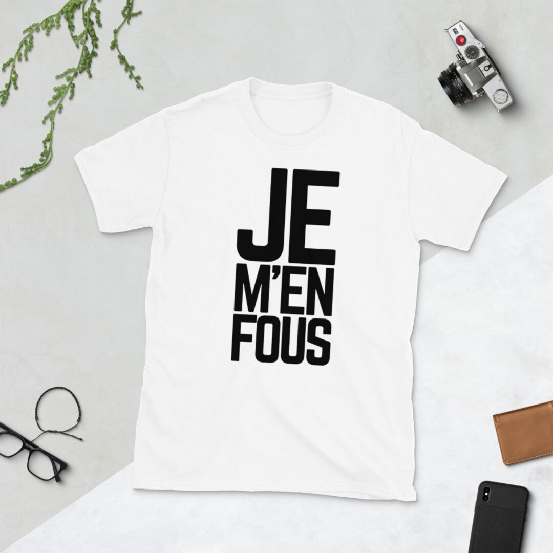 Je Men Fous Shirt , Je M