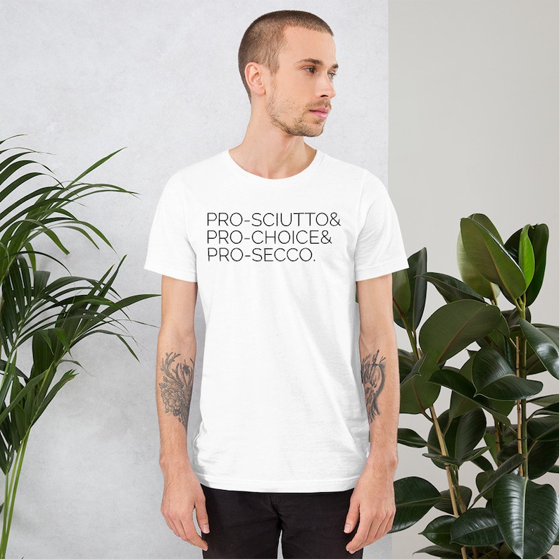 Prosciutto Prochoice Prosecco Shirt , Pro-sciutto Pro-choice Pro-secco ...