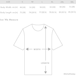 May include: A diagram showing how to measure the width and length of a t-shirt. The diagram shows a t-shirt with arrows pointing to the width and length measurements. The text "WIDTH" and "LENGTH" are labeled on the diagram. The text "#Shirtoftheday" is at the bottom of the diagram.