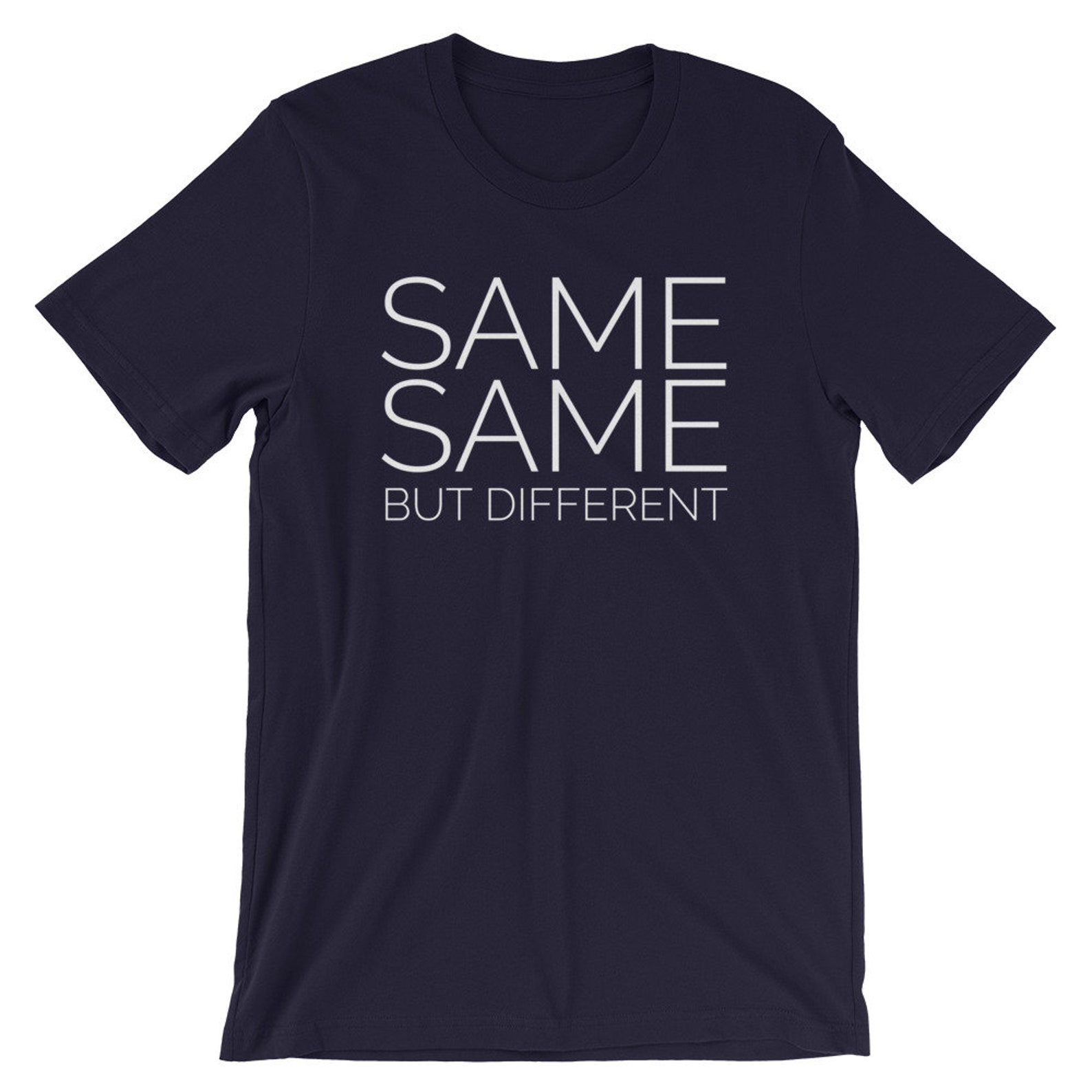 Same Same but Different Tshirt Same Shirt Same Same Etsy