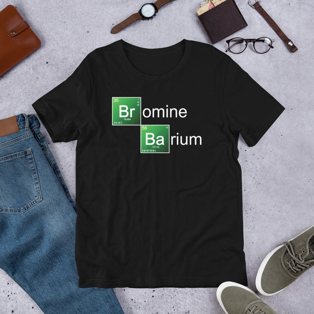 Bromine Barium Tshirt Unisex Funny Meme T Shirt Chemistry Student