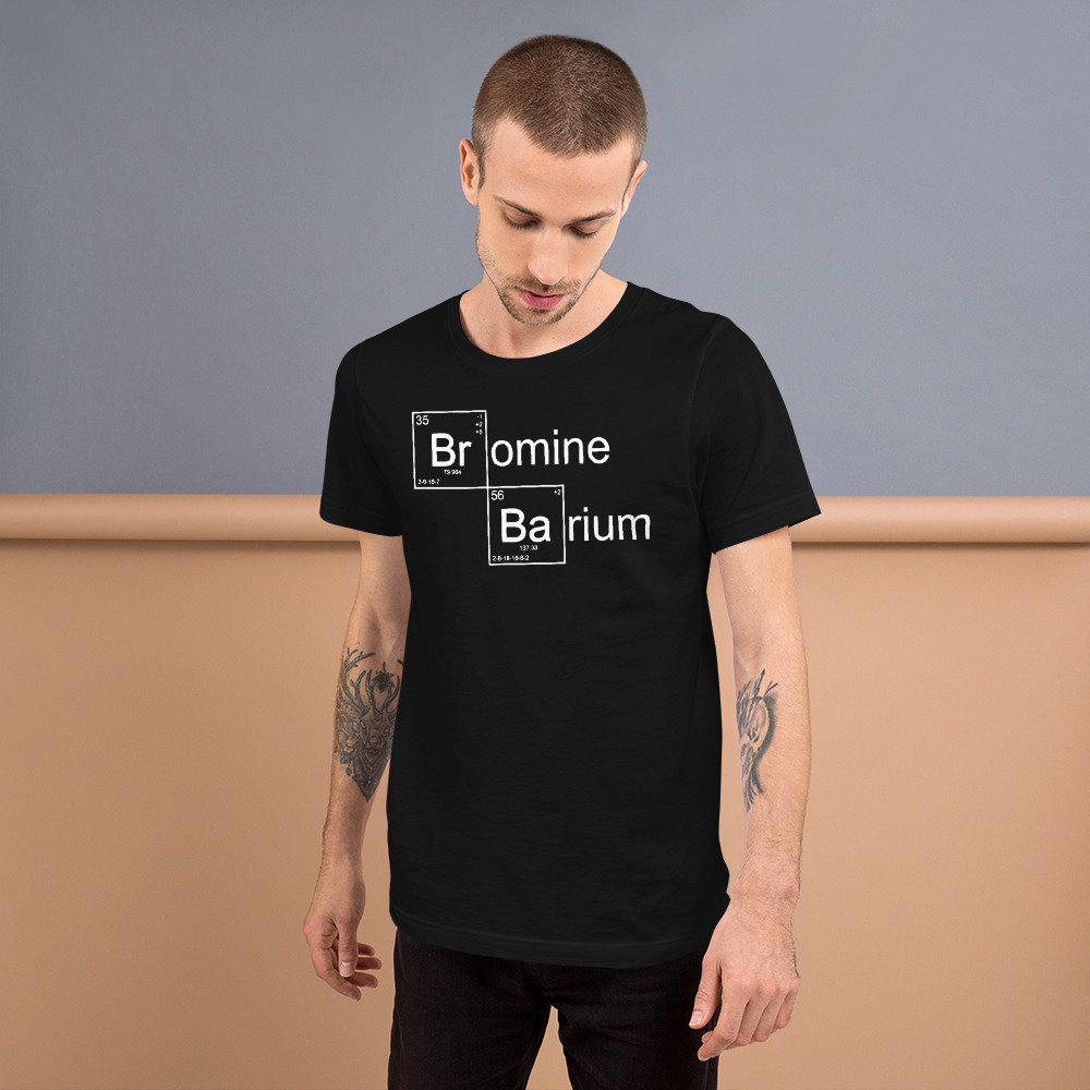 Bromine Barium TShirt Unisex Funny Meme T Shirt Chemistry Etsy
