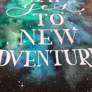 Say YES To New Adventures galaxy image 5