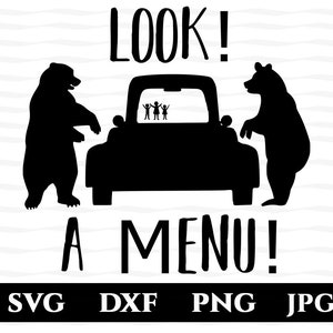 May include: Black and white silhouette design of two bears looking at a car with the text "LOOK! A MENU!" and the words "SVG, DXF, PNG, JPG" below.