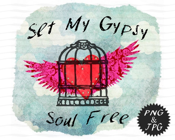 Set My Gypsy Soul Free Gypsy Heart Bird Cage Winged Heart Etsy