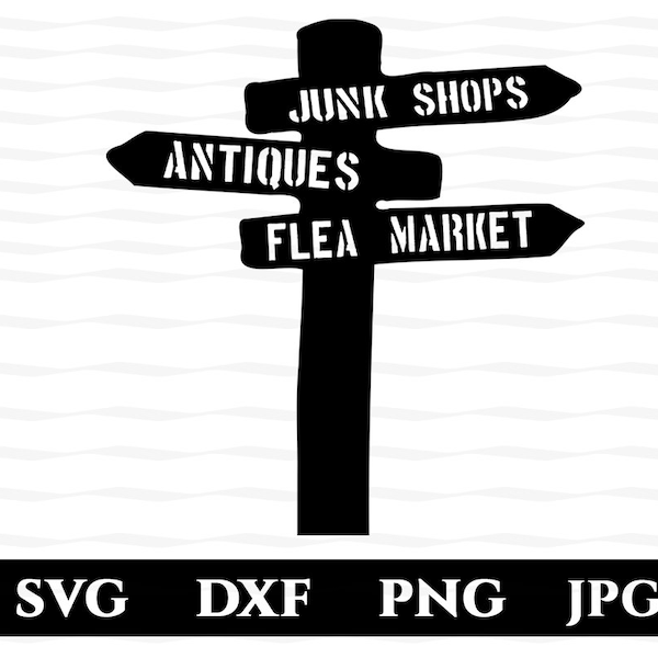 Junking, Antiques, Flea Market Sign Post SVG, DXF, PNG Cut File for Silhouette, Cricut, Flea Market, Shopping, Collecter, Junking, Antiques