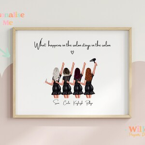 May include: A white printable poster with a quote about salons and four women with long hair wearing black dresses and holding salon tools. The text on the poster reads "What happens in the salon stays in the salon" and includes the names "San, Carla, Kayleigh, Rakya".