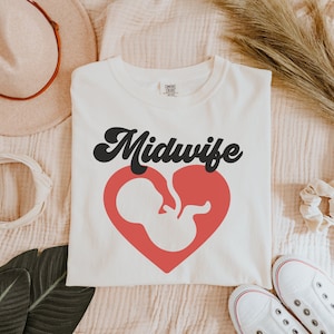 Midwife Shirt, Birth Shirt, Midwife Appreciation Shirt, Labor And Delivery Nurse Shirt, Midwife Student Shirt, Midwife Gift, Comfort Colors