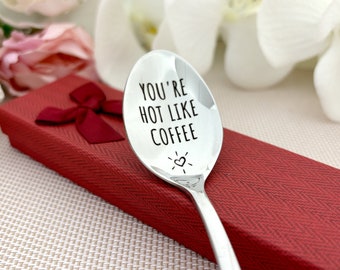 You are so hot like coffee - Coffee spoon gift for girlfriend - Funny spoon customized with your text - Sexy gift