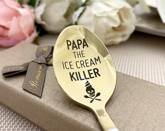 Ice Cream Spoon Ice cream Killer Personalized Gift for father - Papa's Spoon  House warming Gift Christmas basket Papa the Ice cream killer