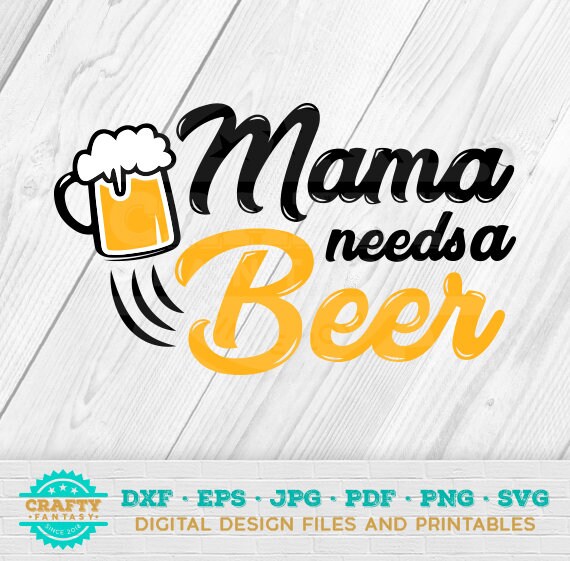 Free Free Mama Needs A Beer Svg Free 23 SVG PNG EPS DXF File
