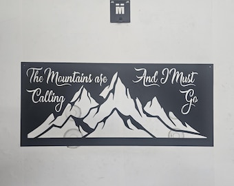 The Mountains Are Calling and I Must Go Metal Sign, Mountain Wall Art, Adventure Decor, Cabin Wall Hanging, Rustic Nature Sign