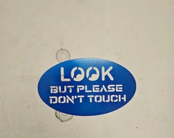 Metal Car Show Display Sign: "Look But Please Don't Touch" Powder Coated Steel