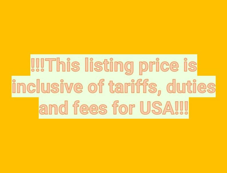 May include: A bright yellow background with a light green rectangle containing the text: "!!!This listing price is inclusive of tariffs, duties and fees for USA!!!"