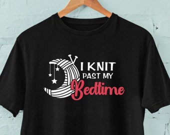 Funny Crochet T-shirt, I Knit Past my Bedtime, Cute Knitting Tee Shirt, Womens Graphic Tees, Plus Size XS - XL 2XL 3XL 4XL 5XL Free Shipping
