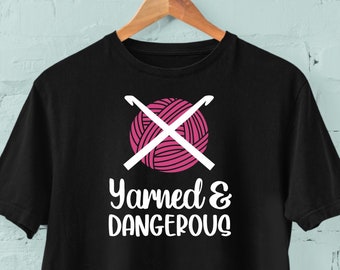 Yarned & Dangerous Funny T-shirt, Printed Tee for Crocheter Knitter or Yarn Lover, Crafty Mom Gift Plus Size 2XL 3XL 4XL 5XL  Free Shipping