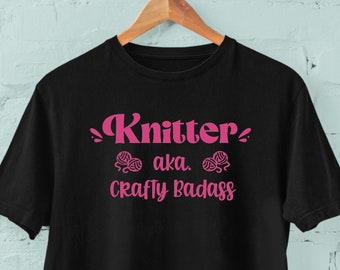 Knitter aka Crafty Badass Crafting Tshirt for Knitting Knitters. Incredibly Soft & Comfy Tees Free Shipping