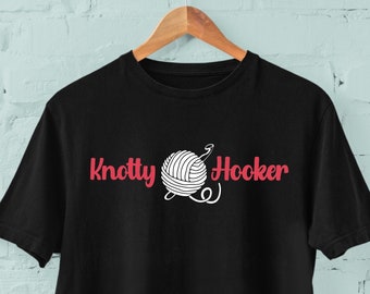 Funny Crochet T-shirt - Knotty Hooker - Plus Size Top Size XS - XL 2XL 3XL 4XL 5XL