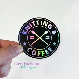 Knitting and Coffee Holographic Sticker, Funny Laptop Sticker for Knitter, Yarn Lover Holographic Decal, Gift for Coffee Addict