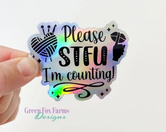 STFU I’m Counting Holographic Decal, Funny Laptop Sticker for Crocheters, Sarcastic Knitting Sticker for Yarn Lovers,