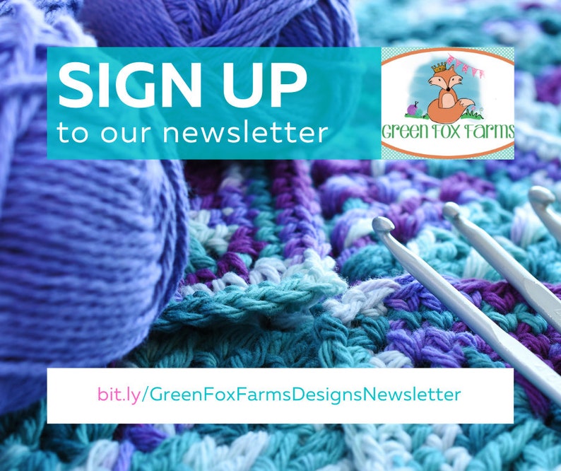 May include: A close-up of a crocheted blanket with blue, purple, and green yarn. Two crochet hooks are lying on top of the blanket. The text "SIGN UP to our newsletter" is in a teal box at the top of the image. The text "green fox farms" is in a white box with a green fox illustration. The text "bit.ly/GreenFoxFarmsDesignsNewsletter" is in a pink box at the bottom of the image.