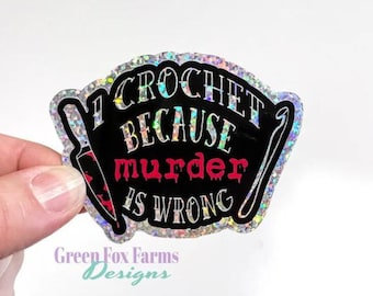 Crochet Over Murder Glitter Sticker, Funny Holographic Decal for Crocheters, Sarcastic Vinyl Sticker for Yarn Lovers