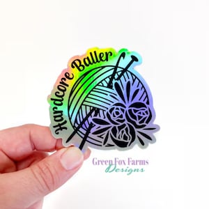 Hardcore Baller Holographic Sticker for Crocheter or Knitter, Yarn Lover Laptop Decal, Crochet Humor, Funny Stickers for crafters
