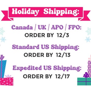 May include: Holiday shipping deadlines for Canada, UK, APO/FPO, Standard US Shipping, and Expedited US Shipping. The deadlines are: Canada/UK/APO/FPO: Order by 12/3, Standard US Shipping: Order by 12/13, Expedited US Shipping: Order by 12/17.