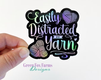 Holographic Decal, Funny Crochet Sticker, Easily Distracted by Yarn Laptop Decal, Knitting Sticker for Yarn Lovers