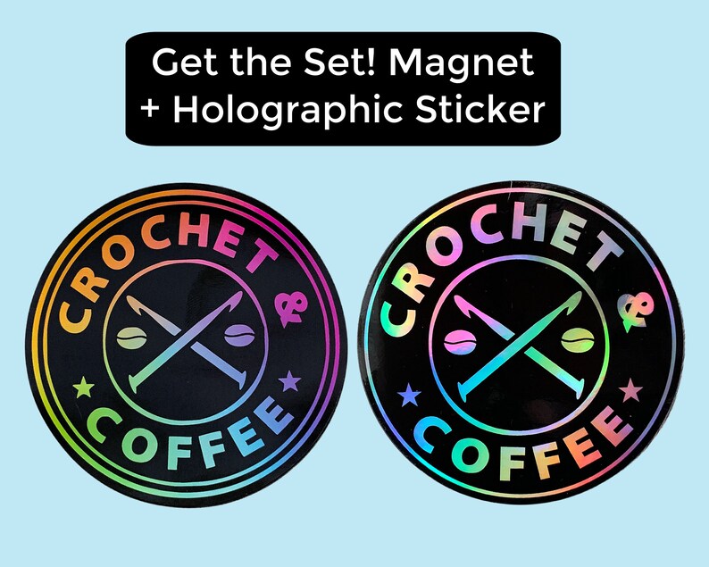 May include: Two round, holographic stickers with a black background and rainbow colored text. The text reads "Crochet & Coffee" with a stylized image of two crossed crochet hooks and coffee beans.