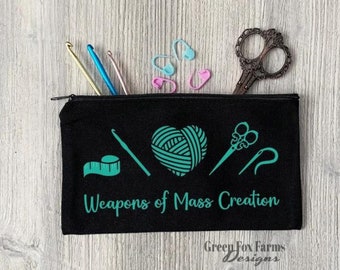 Crochet Hook Bag, Knitter Notions Case, Weapons of Mass Creation Zip Pouch, Craft Storage Bag, Embroidery Tool Bag