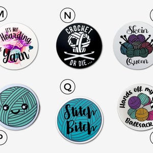 May include: Nine round stickers with various designs related to yarn and crocheting. The stickers feature phrases like "It's not hoarding if it's yarn", "Crochet or die", "Skein Queen", "Stitch Bitch", and "Hands off my ballsack".