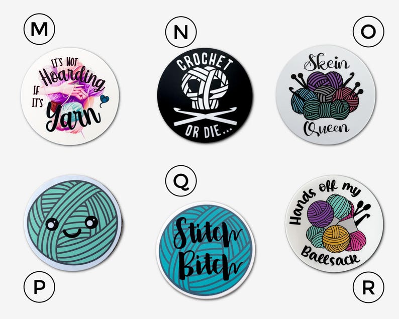 May include: Nine round stickers with various designs related to yarn and crocheting. The stickers feature phrases like "It's not hoarding if it's yarn", "Crochet or die", "Skein Queen", "Stitch Bitch", and "Hands off my ballsack".