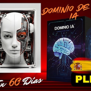 May include: An image featuring a robotic human face, half-mechanical, half-human, with the text "DOMINIO DE LA IA" and "En 60 Días". A book with a brain graphic and the text "DOMINIO IA" is also present, along with a Spanish flag and the letters "PLR".
