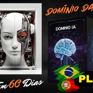 May include: An image featuring a robotic face with exposed internal components, alongside a book cover with a brain graphic and the text "DOMÍNIO IA". The image also includes the text "Em 60 Dias" and flags of Brazil and Portugal.