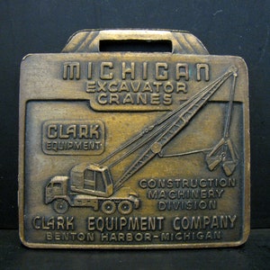Michigan Tractor Shovel Wheel Loader & Excavator Crane Brass Pocket Watch Fob CLARK EQUIPMENT COMPANY Construction Advertising Promo