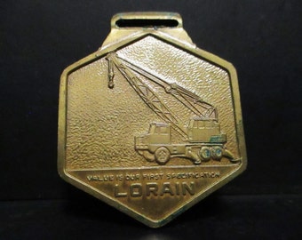 Lorain Truck Crane & Front End Wheel Loader Double Sided Brass Pocket Watch Fob Construction Advertising Collectible Promo   thew