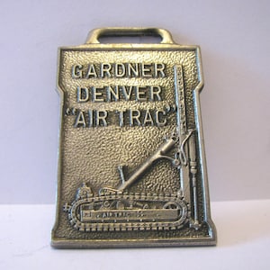 Gardner Denver Air Trac Rock Drill Advertising Promo Metal Pocket Watch Fob Quarry Mining Construction Collectible