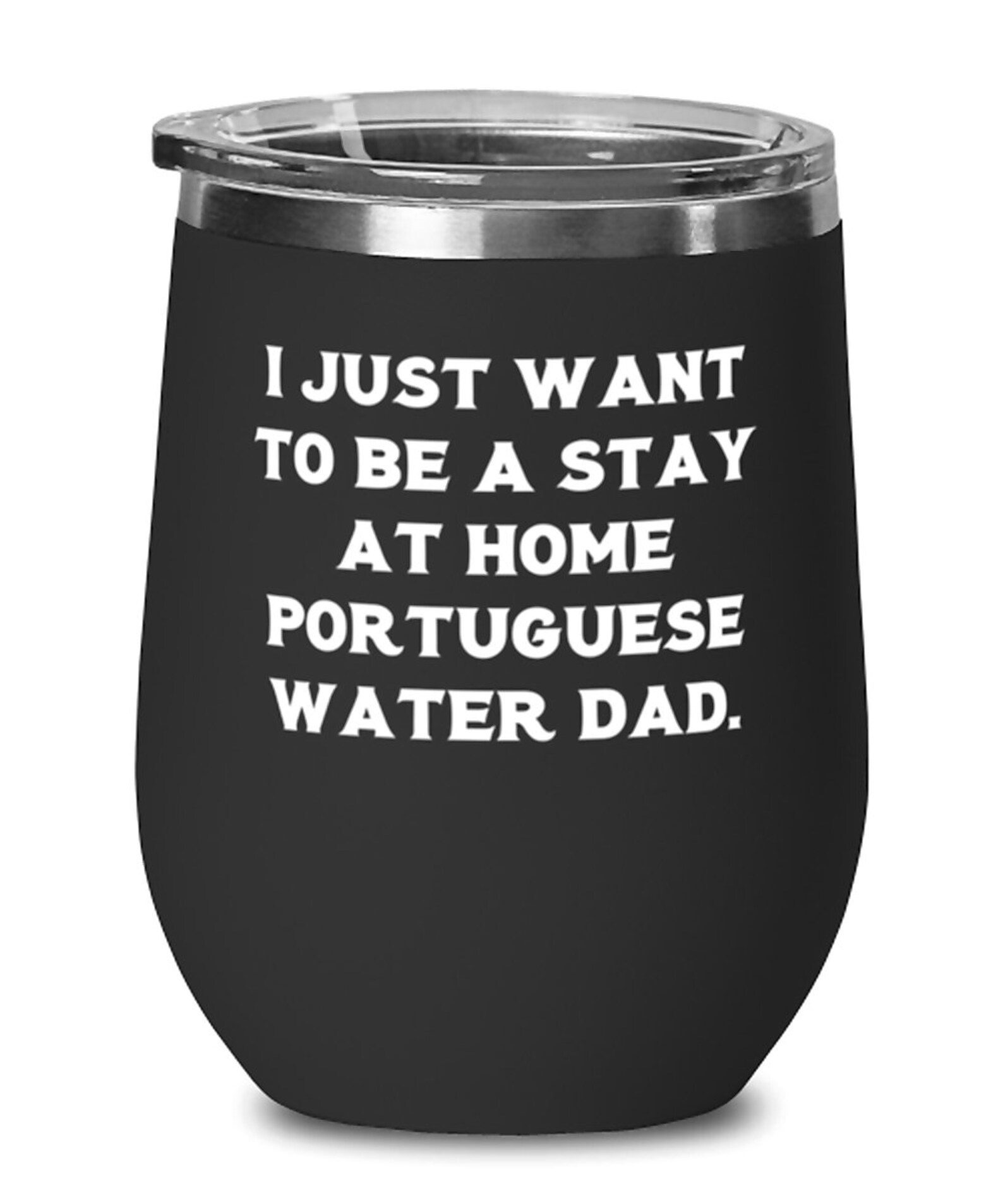 Special Portuguese Water Dog Wine Glass I Just Want To Be A Etsy