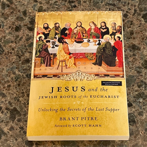Jesus And The Jewish Roots Of The Eucharist
