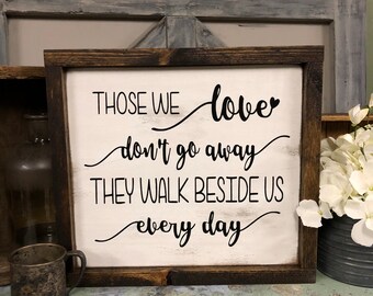 Memory Sign Those We Love Don T Go Away Memorial Sympathy Funeral Gift Loss Of Loved One Wedding