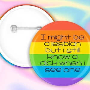 I might be lesbian button badge pin badge funny badge