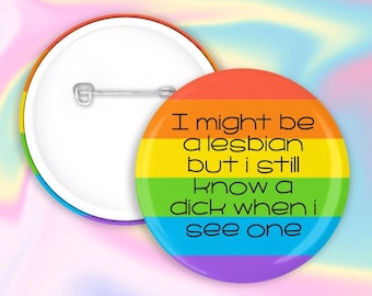 I might be lesbian button badge pin badge funny badge
