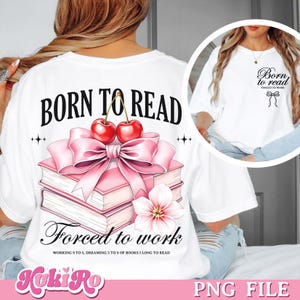 Né pour lire forcé de travailler Png Amoureux des livres Png Lecture amusante Png Humour au travail Png Coquette book cherry Png Reader Png Books Over Work Png